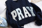 Pray Sweatshirt Applique DEAL!!! Final SALE!